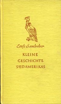 Samhaber, Kleine Geschichte Südamerikas. (Umschlag)