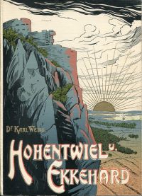 Weiss, Hohentwiel und Ekkehard in Geschichte, Sage und Dichtung. (Umschlag)