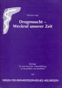 Vogt, Drogensucht - Weckruf unserer Zeit. (Umschlag)