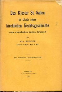 Steiger, Das Kloster St. Gallen im Lichte seiner kirchlichen Rechtsgeschichte na (Umschlag)
