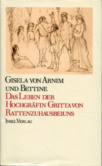 Arnim, Das Leben der Hochgräfin Gritta von Rattenzuhausbeiuns. (Umschlag)