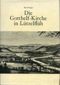 Frutiger, Die Gotthelf-Kirche in Lützelflüh. (Umschlag)