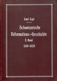 Egli, Schweizerische Reformationsgeschichte, Band 1: (Umschlag)