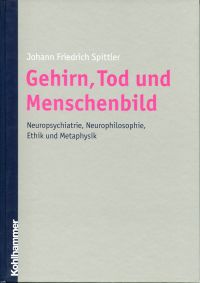 Spittler, Gehirn, Tod und Menschenbild. (Einband)