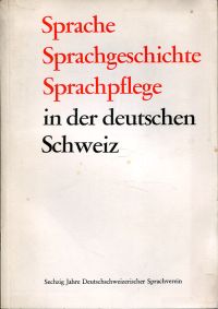 Sprache, Sprachgeschichte, Sprachpflege in der deutschen Schweiz. (Umschlag)