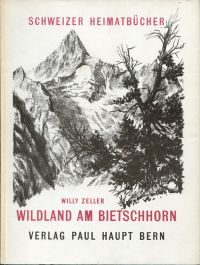 Zeller, Wildland am Bietschhorn. (Umschlag)