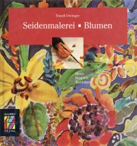 Dwinger, Seidenmalerei: Blumen. (Umschlag)