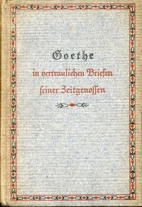 Goethe in vertraulichen Briefen seiner Zeitgenossen. (Umschlag)