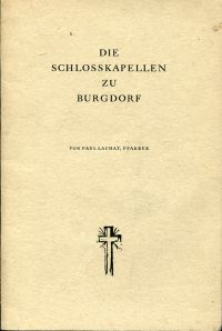 Lachat, Die Schloßkapellen zur Burgdorf. (Umschlag)
