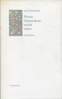 Karasholi, Wenn Damaskus nicht wäre. (Umschlag)
