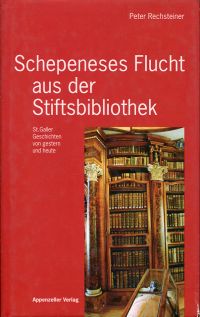 Rechsteiner, Schepeneses Flucht aus der Stiftsbibliothek. (Umschlag)