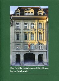 Camichel, Das Gesellschaftshaus zu Mittellöwen im 20. Jahrhundert. (Umschlag)