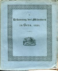 Die Erbauung des Münsters zu Bern, 1412. (Umschlag)