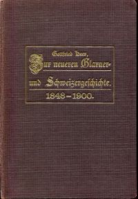 Heer, Der neue Bund und das Land Glarus 1848-1900. (Umschlag)