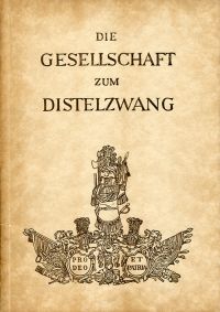 Wattenwyl, Die Gesellschaft zum Distelzwang. (Umschlag)