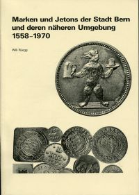 Rüegg, Marken und Jetons der Stadt Bern und deren näheren Umgebung 1558 - 1970. (Umschlag)