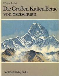 Imhof, Die Grossen Kalten Berge von Szetschuan. (Umschlag)