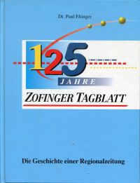 Ehinger, 125 Jahre Zofinger Tagblatt. (Umschlag)