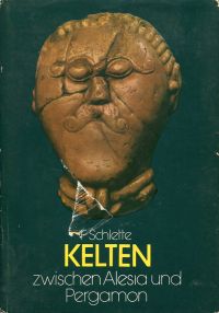 Schlette, Kelten zwischen Alesia und Pergamon. (Umschlag)