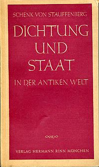 Schenk von Stauffenberg, Dichtung und Staat in der antiken Welt. (Umschlag)