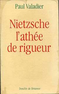 Valadier, Nietzsche, l'athée de rigueur. (Umschlag)