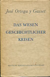 Ortega y Gasset, Das Wesen geschichtlicher Krisen. (Umschlag)