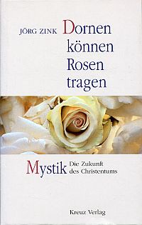 Zink, Dornen können Rosen tragen. (Umschlag)
