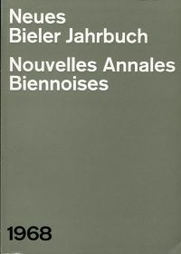 Neues Bieler Jahrbuch. Nouvelles Annales Biennoises 1968. (Umschlag)