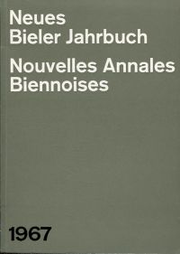 Neues Bieler Jahrbuch. Nouvelles Annales Biennoises 1967. (Umschlag)
