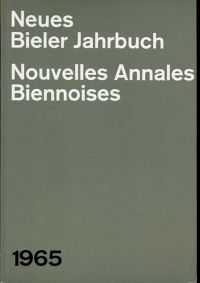Neues Bieler Jahrbuch. Nouvelles Annales Biennoises 1965. (Umschlag)