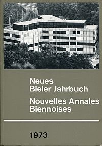 Neues Bieler Jahrbuch. Nouvelles Annales Biennoises 1973. (Umschlag)