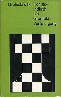 Boleslavskij, Königsindisch bis Grünfeld-Verteidigung. (Umschlag)