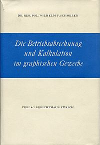 Schöler, Die Betriebsabrechnung und Kalkulation im graphischen Gewerbe. (Umschlag)