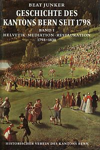 Junker, Geschichte des Kantons Bern seit 1798, Band I: (Umschlag)