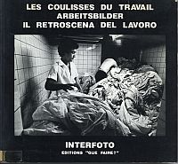 Les coulisses du travail. Arbeitsbilder. Il retroscena del lavoro. (Umschlag)