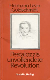 Goldschmidt, Pestalozzis unvollendete Revolution. (Umschlag)