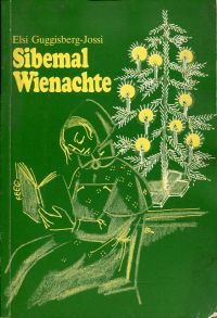 Guggisberg-Jossi, Sibemal Wienachte. (Umschlag)