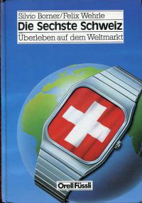 Borner, Die sechste Schweiz. (Umschlag)