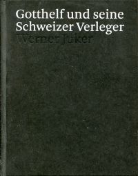 Juker, Gotthelf und seine Schweizer Verleger. (Umschlag)