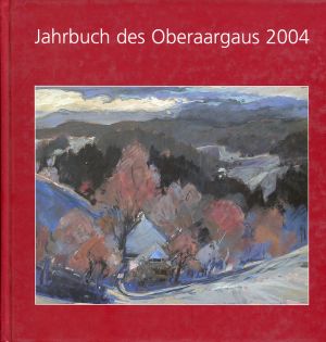 Jahrbuch des Oberaargaus, 47. Jahrgang 2004. (Einband)