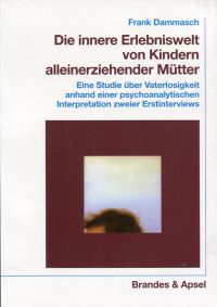 Dammasch, Die innere Erlebniswelt von Kindern alleinerziehender Mütter. (Umschlag)