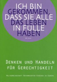 Weltgemeinschaft Reformierter Kirchen: Ich bin gekommen, dass sie alle das Leben (Umschlag)