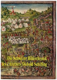 Die Schweizer Bilderchronik des Luzerners Diebold Schilling. (Umschlag)