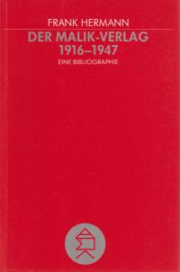 Hermann, Der Malik-Verlag 1916 - 1947. (Umschlag)