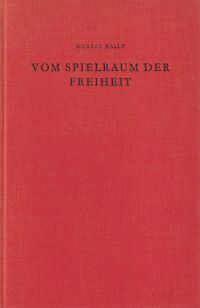 Bally, Vom Spielraum der Freiheit. (Umschlag)