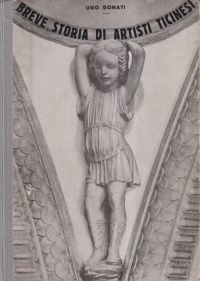 Donati, Breve storia di artisti ticinesi. (Umschlag)