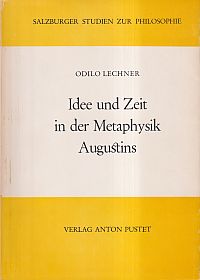 Lechner, Idee und Zeit in der Metaphysik Augustins. (Umschlag)