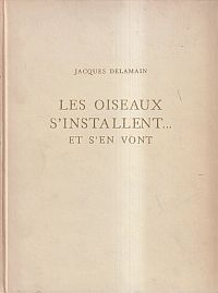Delamain, Les oiseaux s'installent... et s'en vont. (Umschlag)