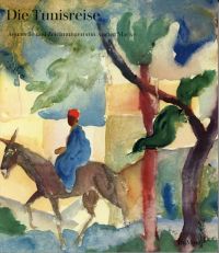 Macke, Die Tunisreise. (Umschlag)