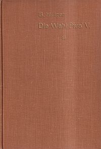 Hilliger, Die Wahl Pius' V. zum Papste. (Umschlag)